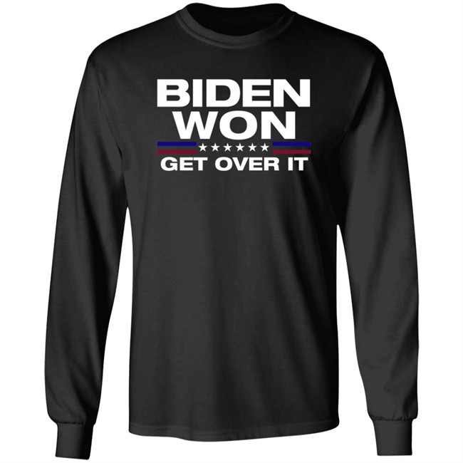 Biden Won Get Over It Shirt Badd Company Biden Won Get Over It Shirt Badd Company