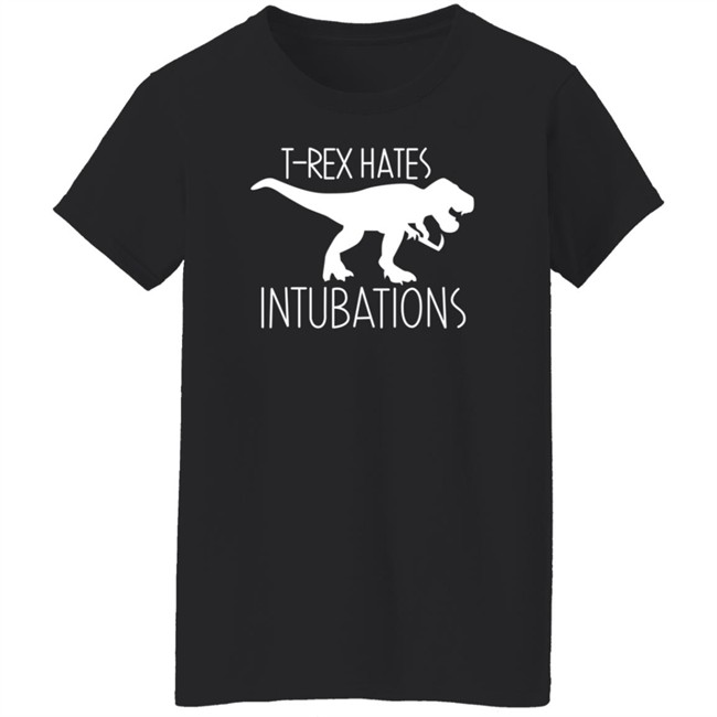T Rex Hates Intubation Shirt Snarkynurses Merch Nursekelsey T Shirt T Rex Hates Intubation Shirt Snarkynurses Merch Nursekelsey T Shirt