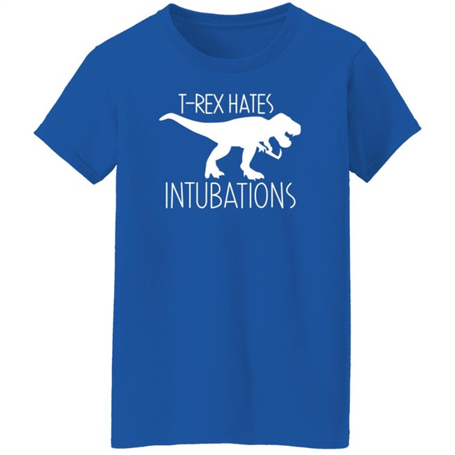T Rex Hates Intubation Shirt Snarkynurses Merch Nursekelsey T Shirt T Rex Hates Intubation Shirt Snarkynurses Merch Nursekelsey T Shirt