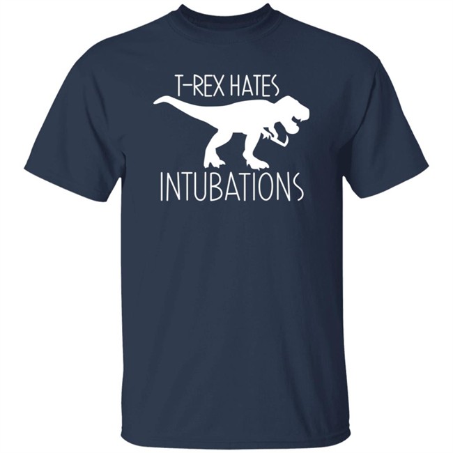 T Rex Hates Intubation Shirt Snarkynurses Merch Nursekelsey T Shirt T Rex Hates Intubation Shirt Snarkynurses Merch Nursekelsey T Shirt