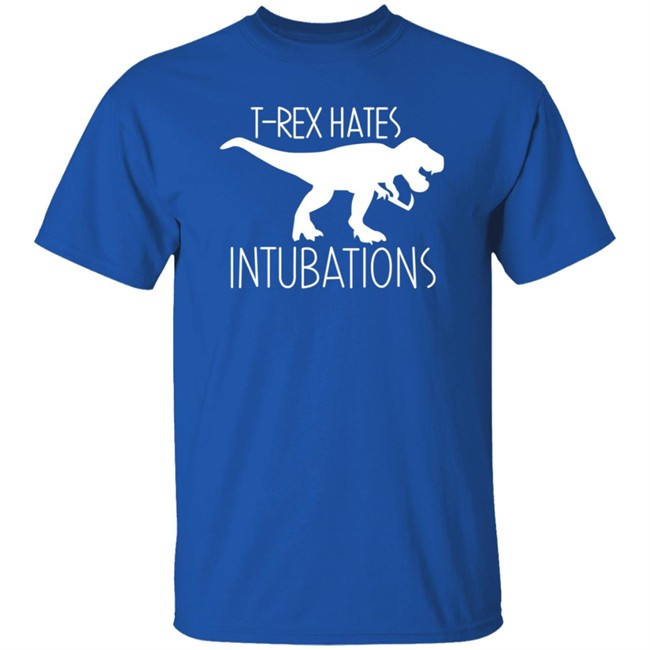 T Rex Hates Intubation Shirt Snarkynurses Merch Nursekelsey T Shirt T Rex Hates Intubation Shirt Snarkynurses Merch Nursekelsey T Shirt