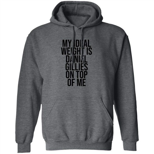 Katis High My Ideal Weight Is Daniel Gillies On Top Of Me Shirt Katis High My Ideal Weight Is Daniel Gillies On Top Of Me Shirt