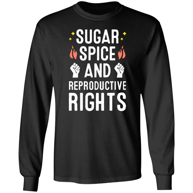 SirKatelyn Sugar Spice And Reproductive Rights Shirt SirKatelyn Sugar Spice And Reproductive Rights Shirt