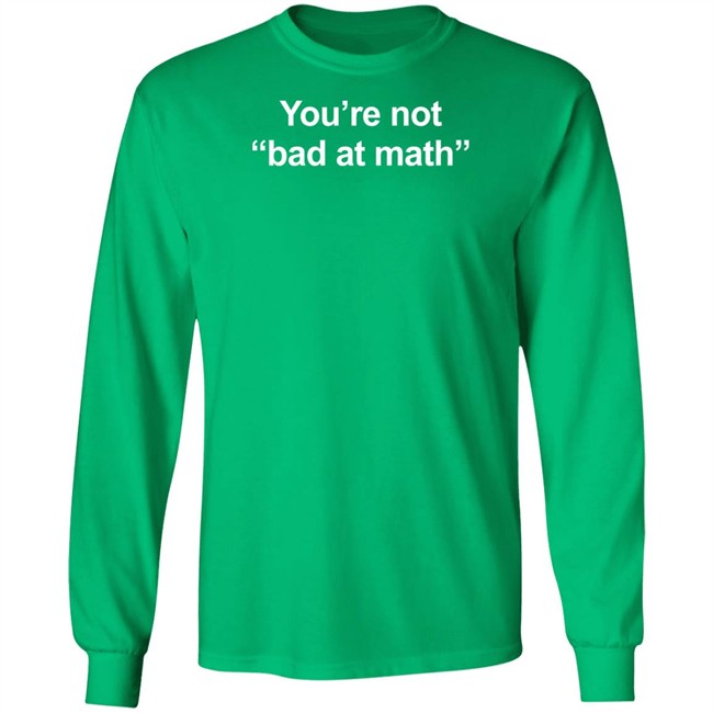 Jamie Mitchell You're Not Bad At Math Shirt Math Positive Merch Jamie Mitchell You're Not Bad At Math Shirt Math Positive Merch