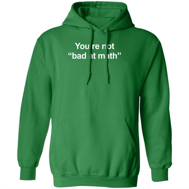 Jamie Mitchell You're Not Bad At Math Shirt Math Positive Merch Jamie Mitchell You're Not Bad At Math Shirt Math Positive Merch