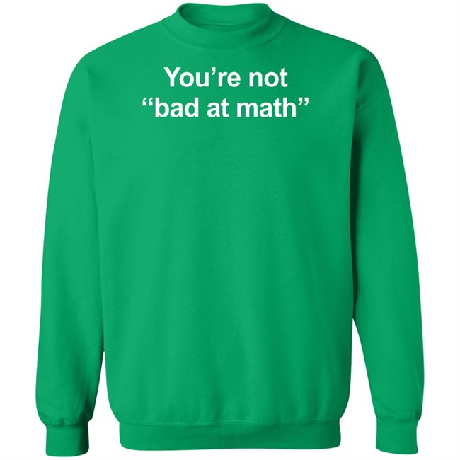 Jamie Mitchell You're Not Bad At Math Shirt Math Positive Merch Jamie Mitchell You're Not Bad At Math Shirt Math Positive Merch