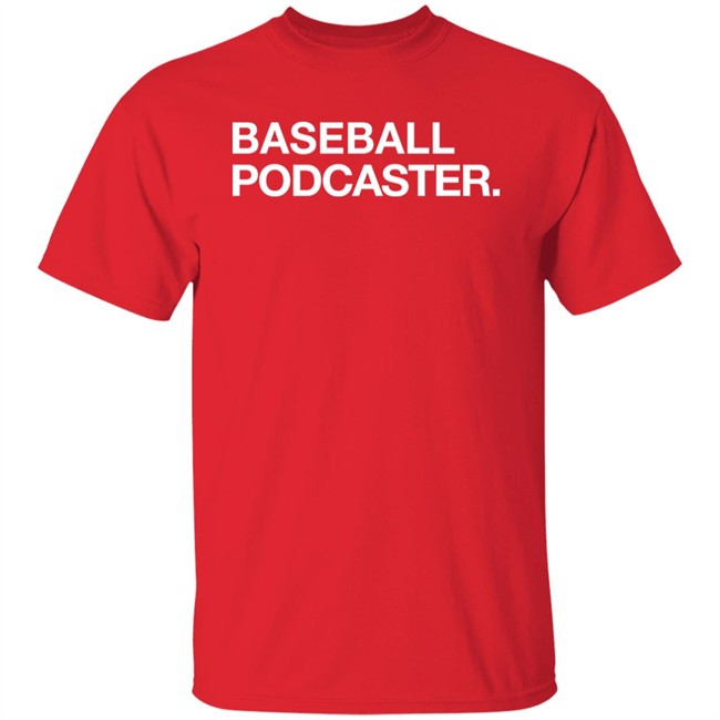 Obvious Shirts Baseball Podcaster Shirt Obvious Shirts Baseball Podcaster Shirt
