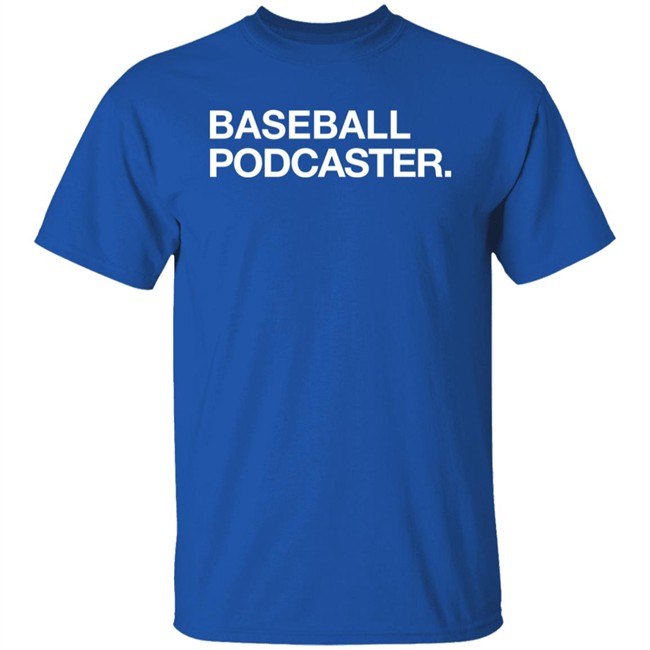 Obvious Shirts Baseball Podcaster Shirt Obvious Shirts Baseball Podcaster Shirt