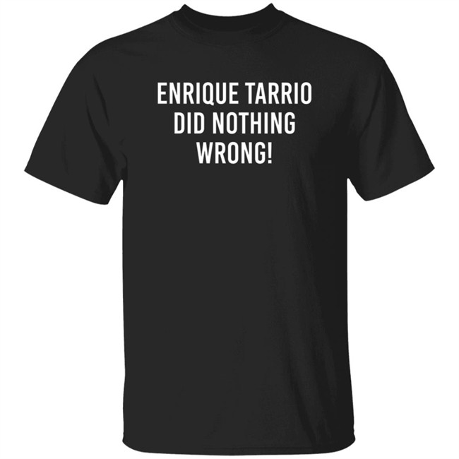 Enrique Tarrio Did Nothing Wrong Shirt Washington DC Enrique Tarrio Did Nothing Wrong Shirt