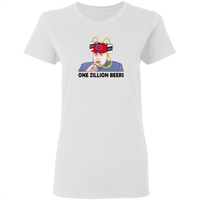 Limited Edition Dana Beers One Zillion Beers Shirt Limited Edition Dana Beers One Zillion Beers Shirt