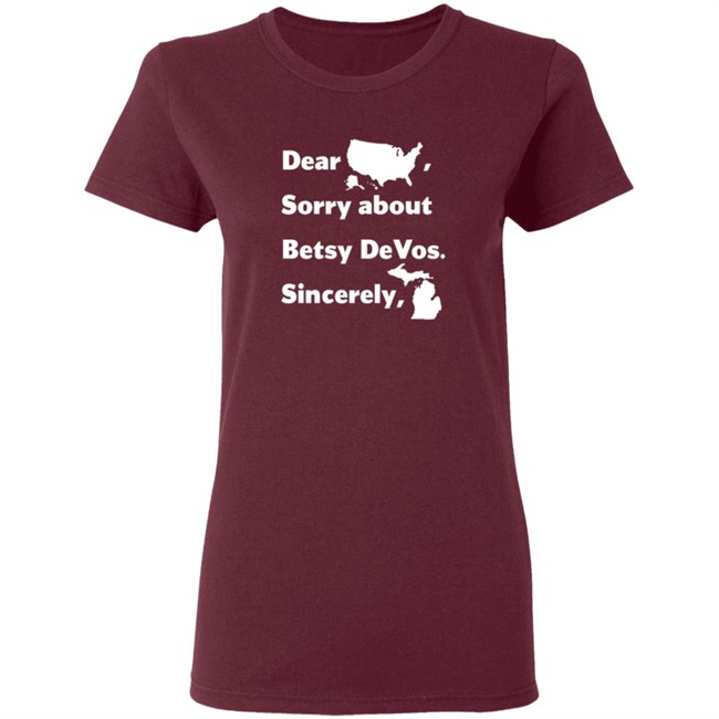 Dear America Sorry About Betsy Devos Sincerely Shirt Dear America Sorry About Betsy Devos Sincerely Shirt