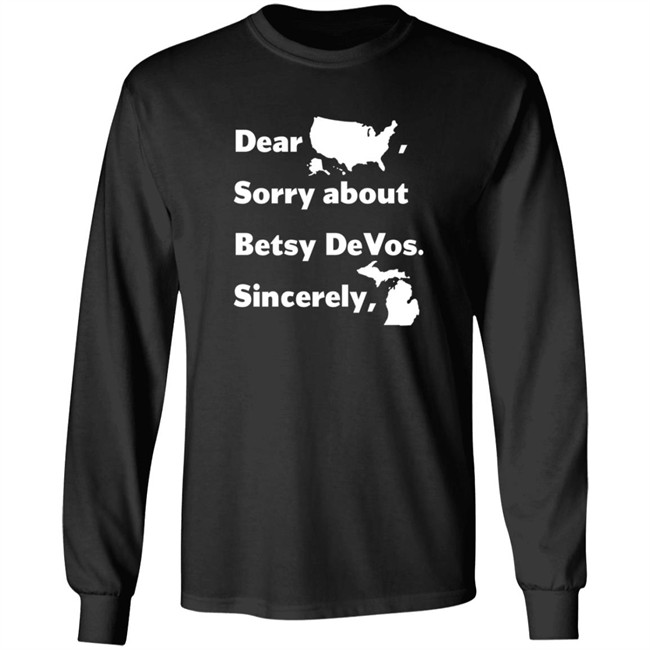 Dear America Sorry About Betsy Devos Sincerely Shirt Dear America Sorry About Betsy Devos Sincerely Shirt
