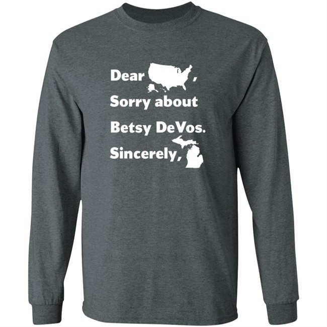Dear America Sorry About Betsy Devos Sincerely Shirt Dear America Sorry About Betsy Devos Sincerely Shirt