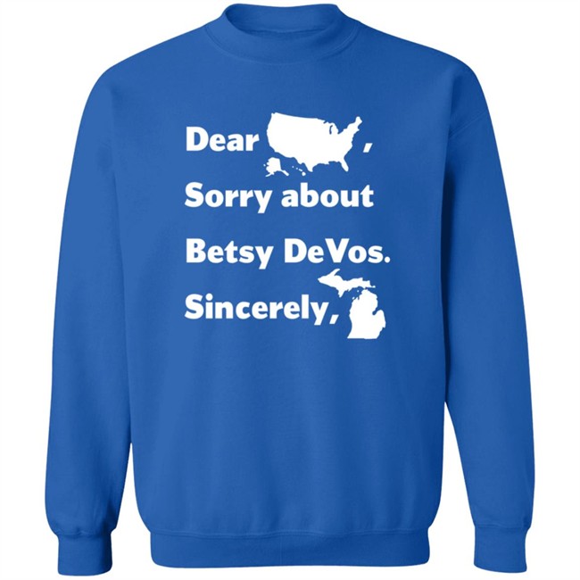 Dear America Sorry About Betsy Devos Sincerely Shirt Dear America Sorry About Betsy Devos Sincerely Shirt