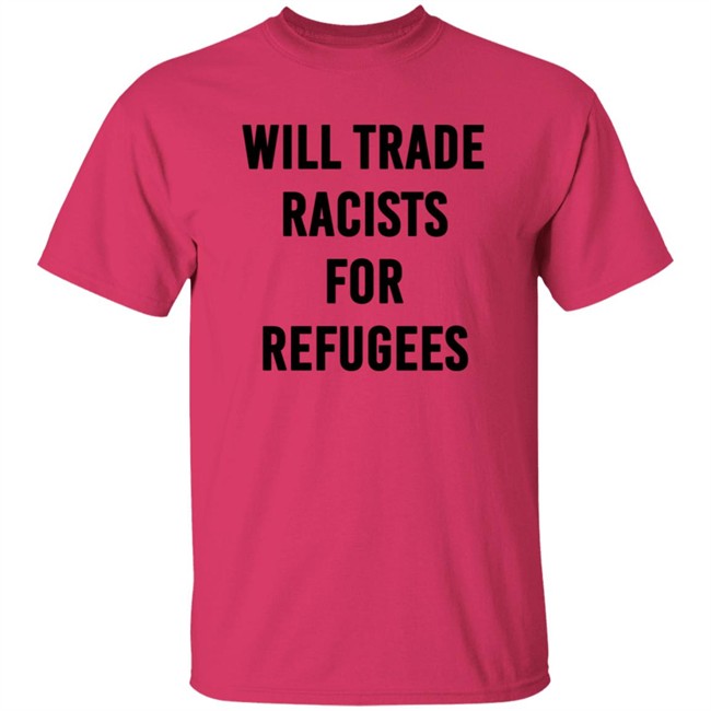 Cori Bush Will Trade Racists For Refugees New Shirt Cori Bush Will Trade Racists For Refugees New Shirt