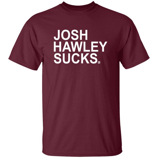 Josh Hawley Sucks Shirt Josh Hawley Sucks Shirt
