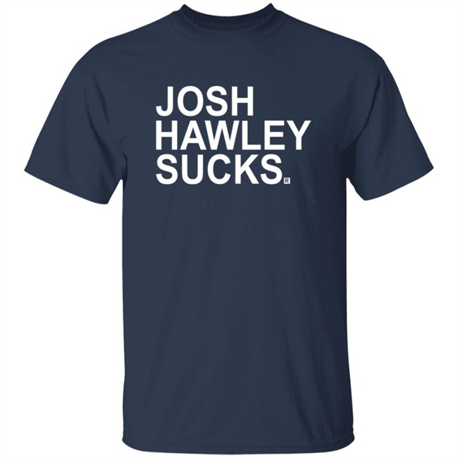 Josh Hawley Sucks Shirt Josh Hawley Sucks Shirt