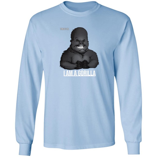 Limited Edition TimCast Irl I Am A Gorilla Shirt Limited Edition TimCast Irl I Am A Gorilla Shirt