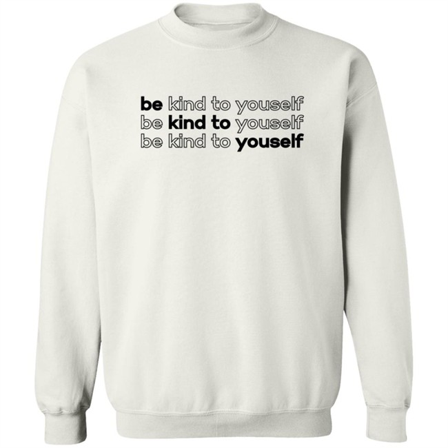 Limited Edition Whitney Simmons Merch Be Kind To Yourself Hoodie Limited Edition Whitney Simmons Merch Be Kind To Yourself Hoodie