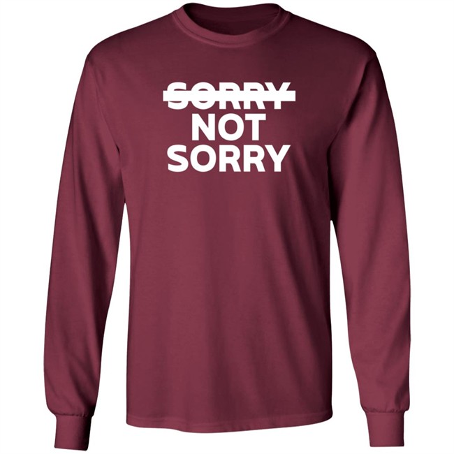 Sorry Not Sorry Hoodie Sorry Not Sorry Hoodie