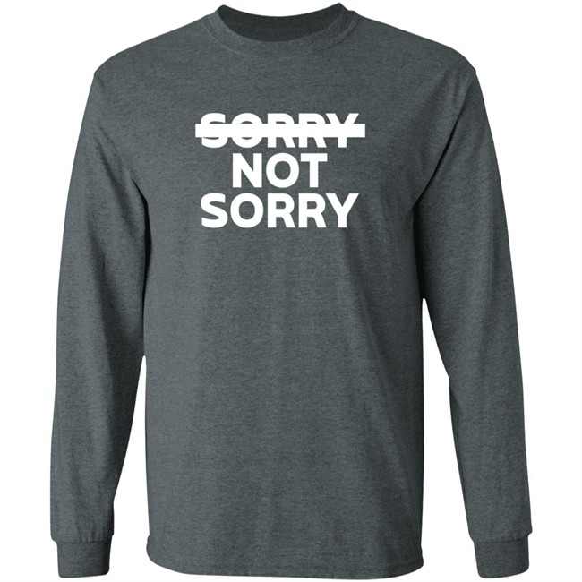 Sorry Not Sorry Hoodie Sorry Not Sorry Hoodie