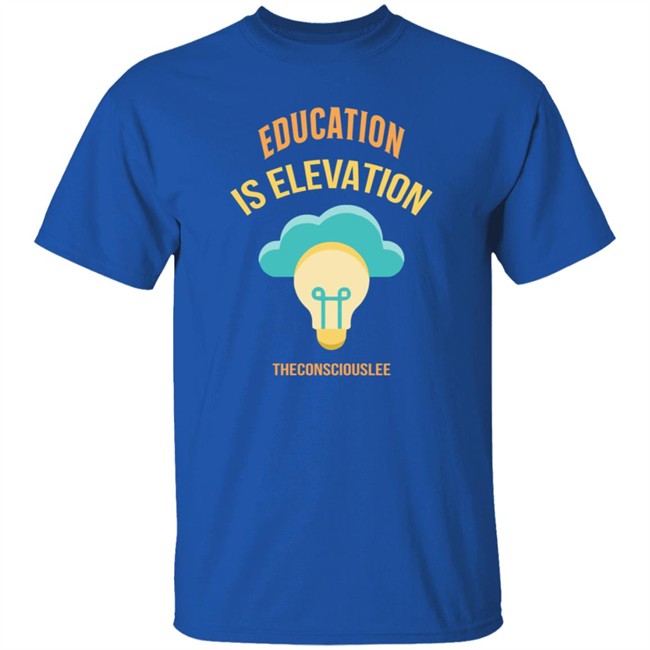 Limited Edition George Lee Jr Education Is Elevation Shirt Limited Edition George Lee Jr Education Is Elevation Shirt