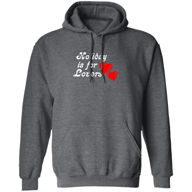 Limited Edition Holiday Is For Lover Shirt Limited Edition Holiday Is For Lover Shirt
