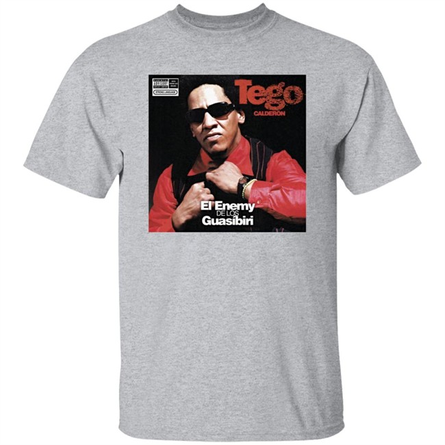 Limited Edition Tego Calderon El Enemy De Los Guasibiri Shirt Limited Edition Tego Calderon El Enemy De Los Guasibiri Shirt