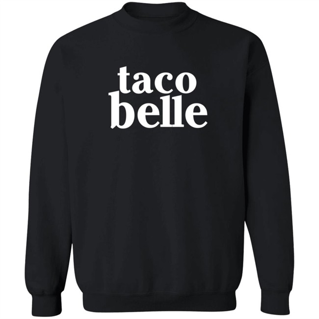 Taco Belle T Shirt Taco Belle T Shirt