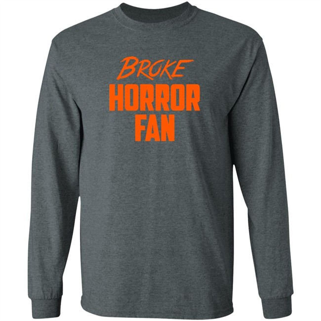 Broke Horror Fan T Shirt Broke Horror Fan T Shirt
