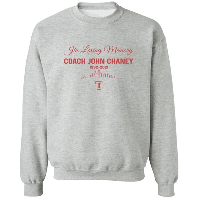 Limited Edition In Loving Memory Coach John Chaney 1932 2021 Shirt Limited Edition In Loving Memory Coach John Chaney 1932 2021 Shirt