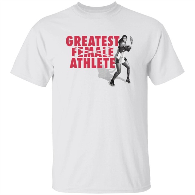 Serena Williams Greatest Female Athlete T Shirt