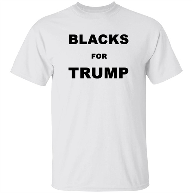Blacks For Trump Shirt Blacks For Trump Shirt