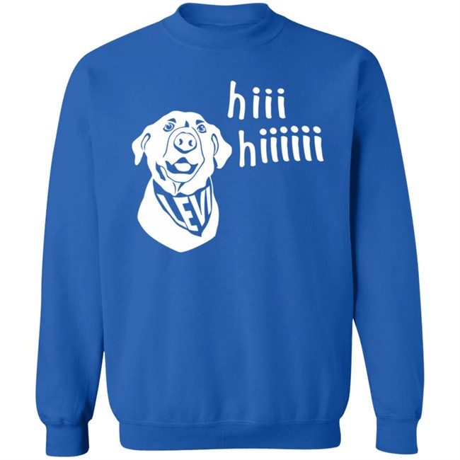 Levi Fetterman Levi Says Hiii Sweatshirt Levi Fetterman Levi Says Hiii Sweatshirt