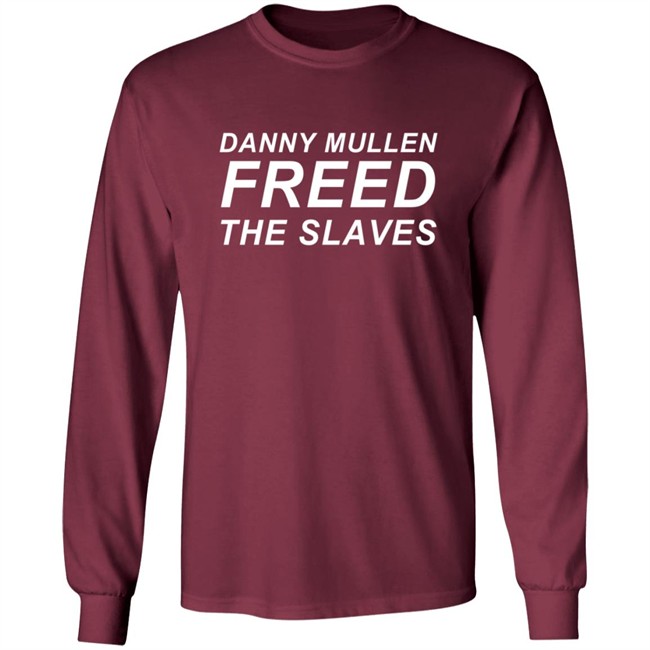Danny Mullen Freed The Slaves T Shirt Danny Mullen Freed The Slaves T Shirt