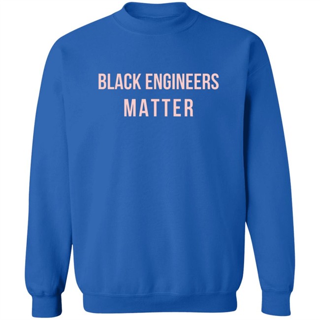 Limited Edition Engineers Week Black Engineers Matter Shirt Limited Edition Engineers Week Black Engineers Matter Shirt