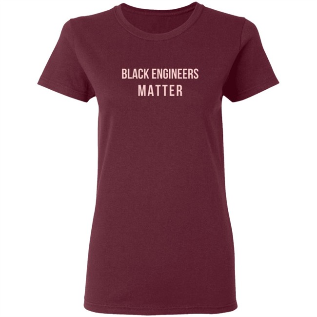 Limited Edition Engineers Week Black Engineers Matter Shirt Limited Edition Engineers Week Black Engineers Matter Shirt