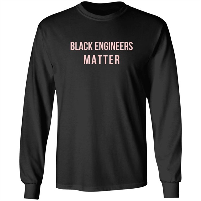 Limited Edition Engineers Week Black Engineers Matter Shirt Limited Edition Engineers Week Black Engineers Matter Shirt