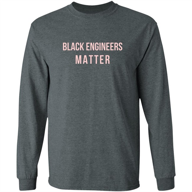 Limited Edition Engineers Week Black Engineers Matter Shirt Limited Edition Engineers Week Black Engineers Matter Shirt