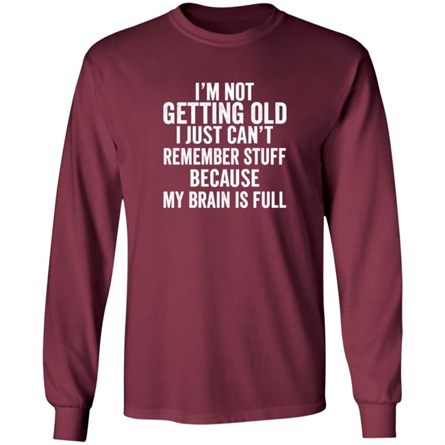 Inspire Uplift I'm Not Getting Old Tee Shirt Inspire Uplift I'm Not Getting Old Tee Shirt