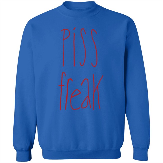 Piss Freak Sweatshirt Piss Freak Sweatshirt