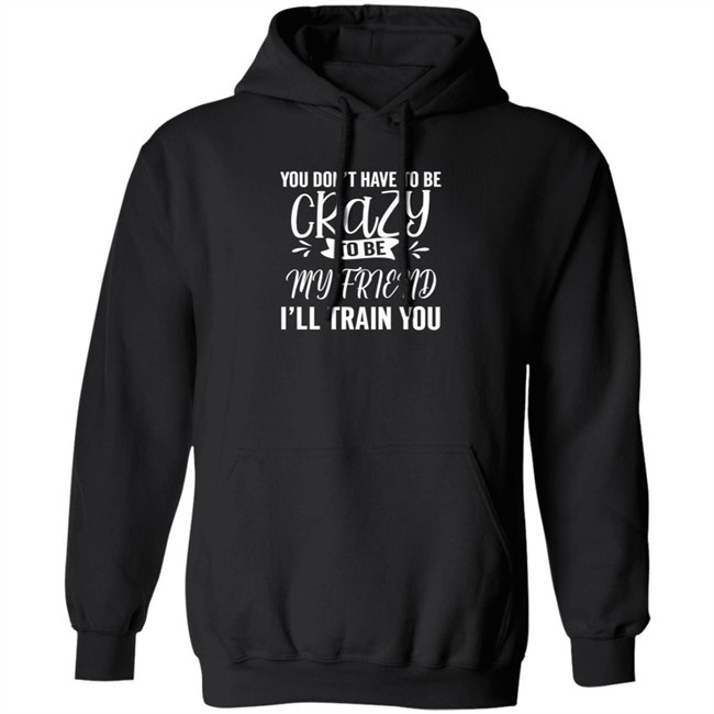 Inspire Uplift You Dont Have To Be Crazy Tee Shirt Inspire Uplift You Dont Have To Be Crazy Tee Shirt