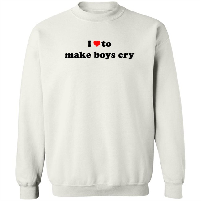 I Love To Make Boys Cry New Shirt I Love To Make Boys Cry New Shirt