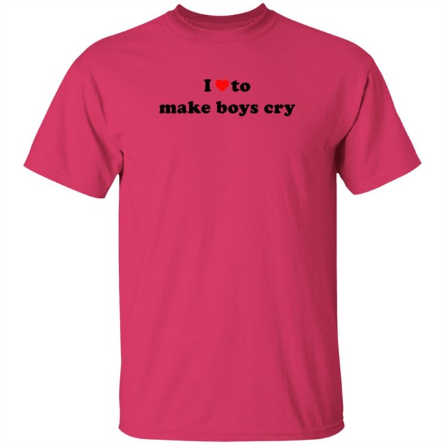 I Love To Make Boys Cry New Shirt I Love To Make Boys Cry New Shirt