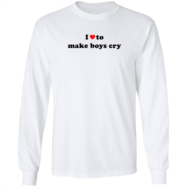 I Love To Make Boys Cry New Shirt I Love To Make Boys Cry New Shirt
