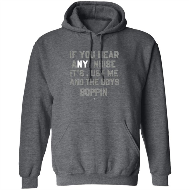 If You Hear Any Noise Just Me and The Boys Boppin T Shirt If You Hear Any Noise Just Me and The Boys Boppin T Shirt
