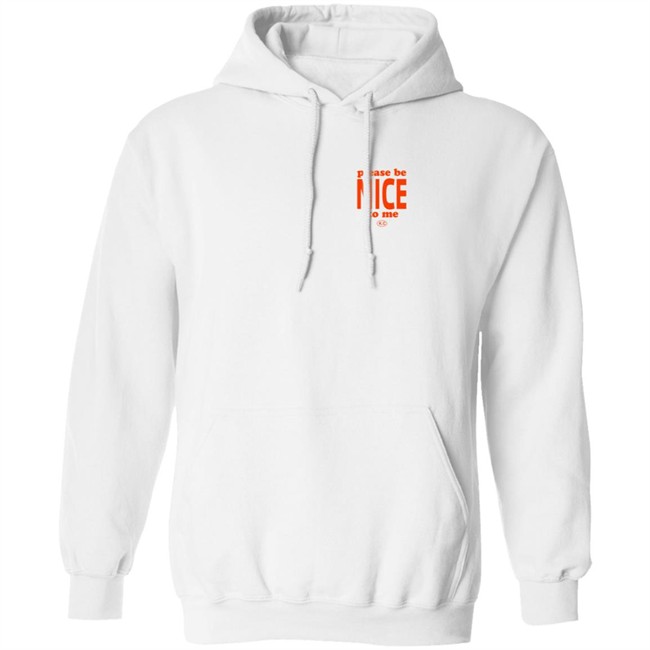 Please Be Nice To Me SweatShirt Please Be Nice To Me SweatShirt