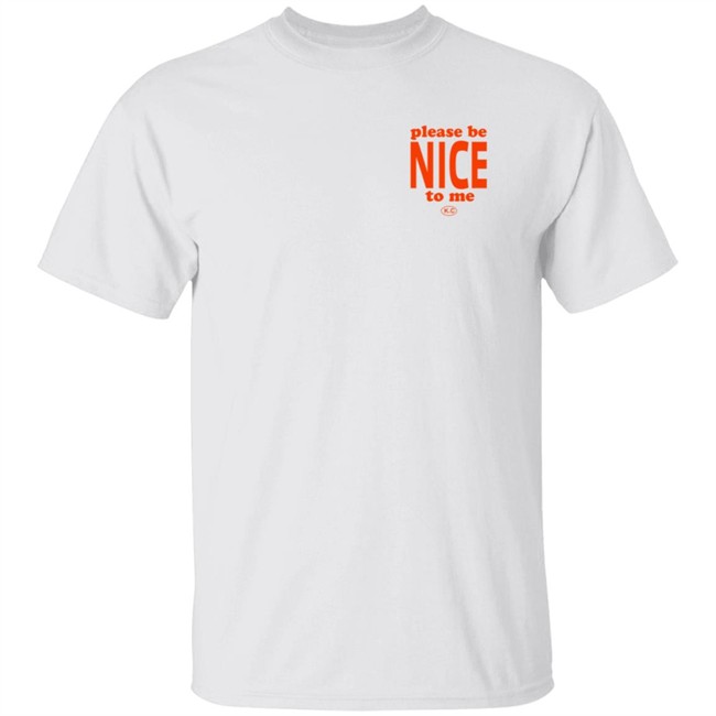 Please Be Nice To Me SweatShirt Please Be Nice To Me SweatShirt