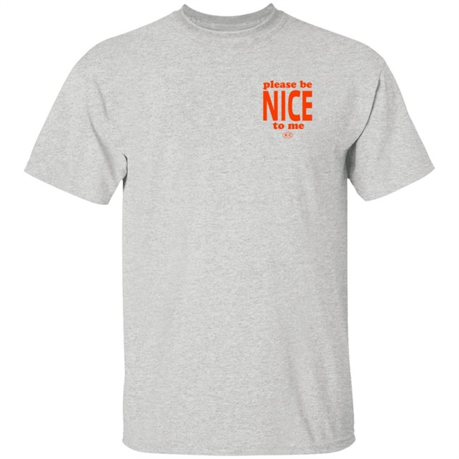 Please Be Nice To Me SweatShirt Please Be Nice To Me SweatShirt
