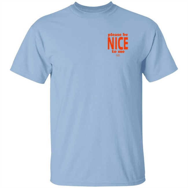 Please Be Nice To Me SweatShirt Please Be Nice To Me SweatShirt